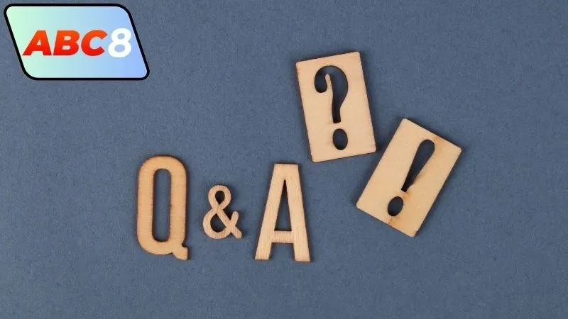 Các câu hỏi phổ biến khi chơi tại ABC8