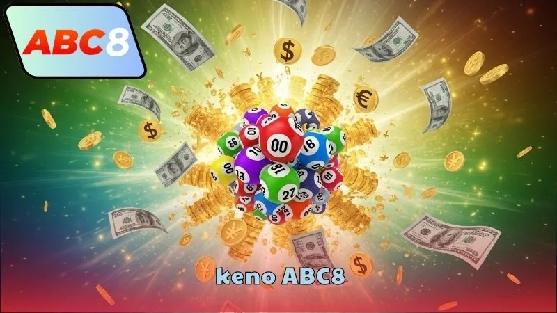 Keno ABC8 – Trò chơi quay số trúng thưởng nhanh 2 Keno ABC8 với luật chơi đơn giản