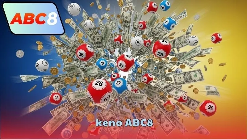 Keno ABC8 – Trò chơi quay số trúng thưởng nhanh 4 Keno ABC8 và bí quyết thắng lớn