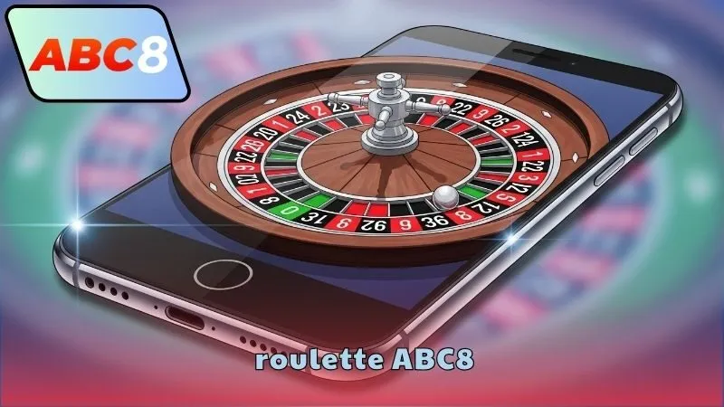 Roulette ABC8 – Trò chơi vòng quay may mắn 4 Roulette ABC8 và mẹo thắng hiệu quả